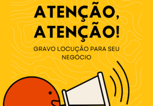 Eu vou gravar uma locução para seu negócio.