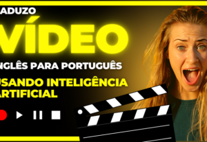 Eu vou traduzir seu vídeo do inglês para o português