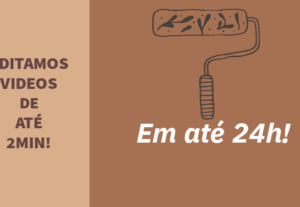 Eu vou editar vídeos de até 2min em até 48h