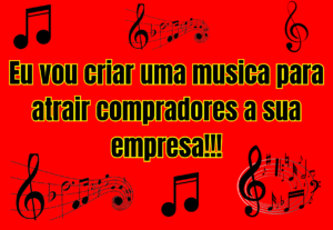 Eu vou criar uma musica para atrair compradores a sua empres...