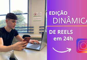 Eu vou fazer uma edição dinâmica para o seu Reels