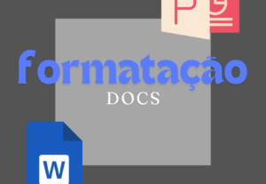 Eu vou formatar qualquer documento word ou power point.
