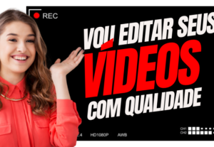 Eu vou Editar um vídeo seu