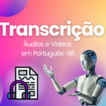 Eu vou transcrever seu áudio/vídeo em pt-br com qualidade
