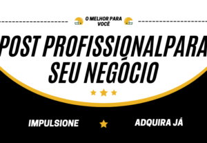 Eu vou criar 1 post profissional para seu negócio