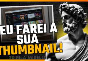 Eu vou fazer uma thumbnail chamativa para você