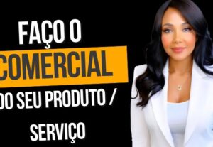 Eu vou  gravar o melhor comercial para seu produto.