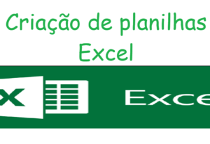 Eu vou criar planilhas Excel que vão facilitar o seu trabalh...
