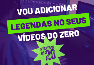 Eu vou Legendar para seus Vídeos