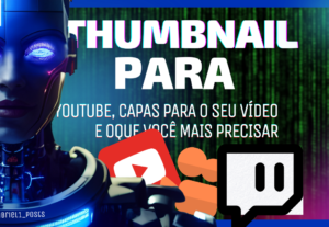 Eu vou Fazer sua THUMBNAIL para seu vídeo