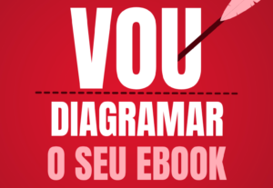 Eu vou diagramar o seu e-book