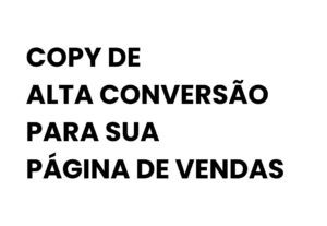 Eu vou criar copy de alta conversão p/ sua página de vendas