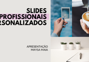 Eu vou fazer sua apresentação de slides personalizada