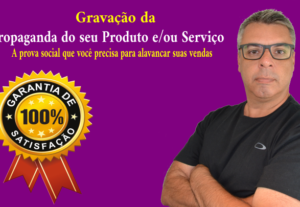 Eu vou gravar uma propaganda para seu produto ou Serviço