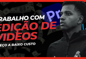Eu vou fazer edições de vídeos para você