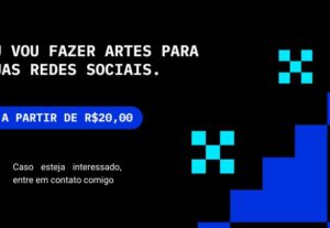 Eu vou fazer artes para suas redes sociais.