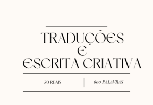 Eu vou traduzir ou criar textos criativos inglês e português...