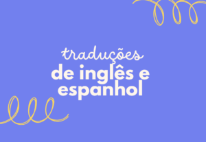 Eu vou fazer traduções de inglês especializadas para você
