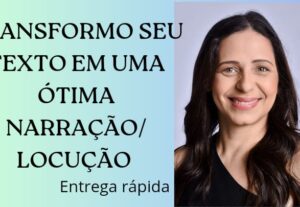 Eu vou Transformar seu texto em uma ótima narração/locução.