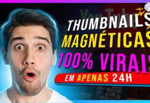 Eu vou fazer uma thumbnail magnética para o seu canal em 24h