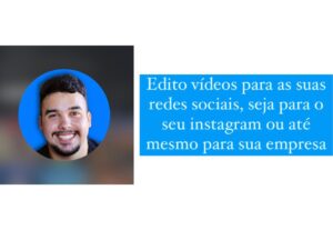 Eu vou editar seus vídeos para as suas redes sociais