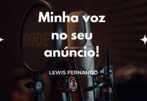 Eu vou fazer a locução/narração que você necessita