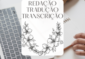 Eu vou fazer Redação, Tradução e Transcrição