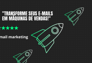 Eu vou Transformar seu e-mail em uma maquina de vendas