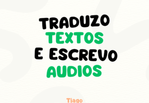 Eu vou Traduzir Textos e Digitalizar Áudios