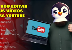 Eu vou editar e produzir seus vídeos