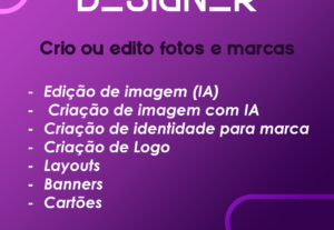 Eu vou criar sua identidade visual, logo, editar fotos e mai...