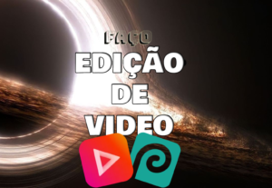 Eu vou fazer edição de video