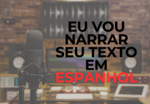 Eu vou narrar seu texto em Espanhol