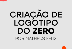 Eu vou criar uma logotipo do zero para você