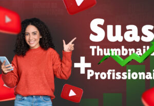 Eu vou  fazer Thumbnails profissionais para seus vídeos e ou...