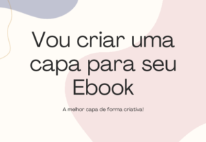Eu vou fazer a capa de seu Ebook