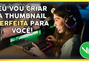 Eu vou criar as capas dos seus vídeos em menos de 24 Horas