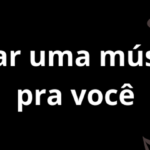 Eu vou fazer Uma música pra você.