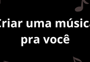 Eu vou fazer Uma música pra você.
