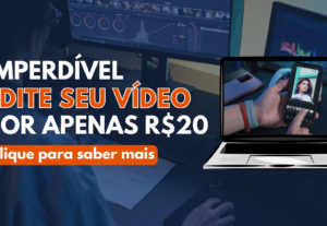 Eu vou editar seu vídeo e torná-lo incrível por 20 reais