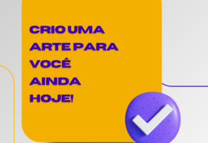 Eu vou criar uma arte para você ainda hoje