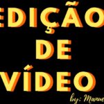 Eu vou editar vídeos pelo meu celular, entregando qualidade.
