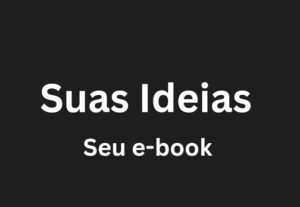 Eu vou fazer um e-book para você