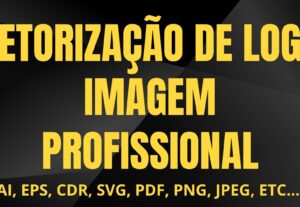 Eu vou vetorizar sua logo ou imagem para qualidade máxima