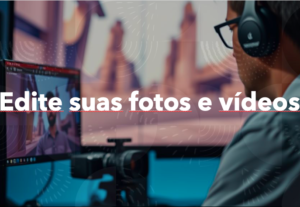 Eu vou editar suas fotos e vídeos em até 24h