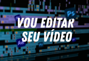 Eu vou Editar seu video para redes sociais