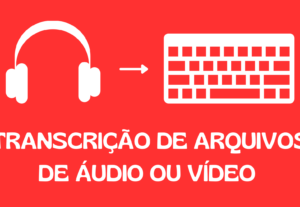 Eu vou transcrever seu áudio ou vídeo
