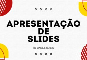 Eu vou criar sua apresentação de slides no melhor estilo