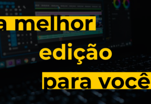 Eu vou editar o melhor vídeo pra você
