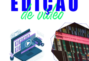 Eu vou fazer edição do seu vídeo